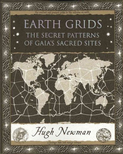 Earth Grids: The Secret Patterns of Gaia’s Sacred Sites